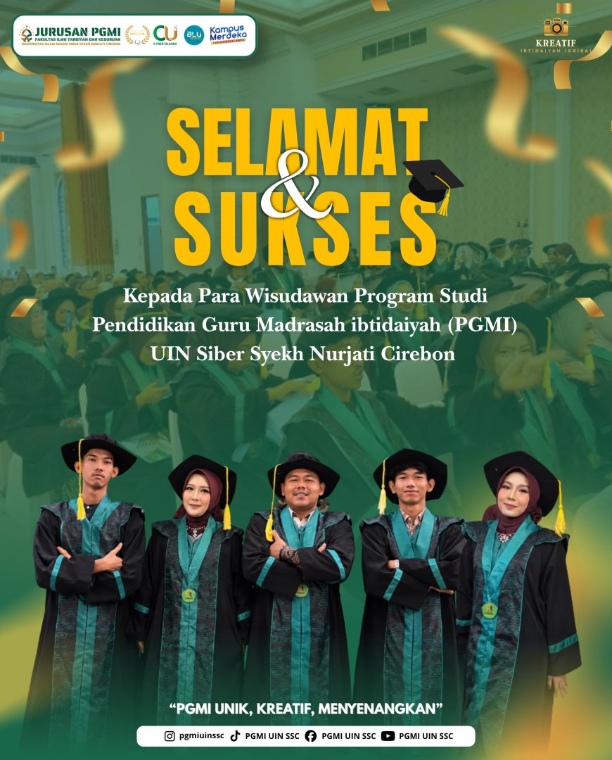 Selamat dan Sukses untuk Para Wisudawan-Wisudawati PGMI UIN Siber Syekh Nurjati Cirebon